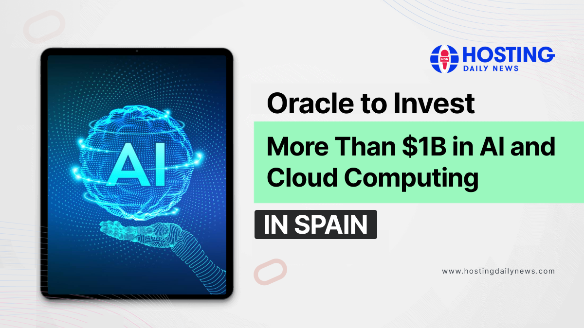 Oracle to Invest More Than $1B in AI and Cloud Computing in Spain