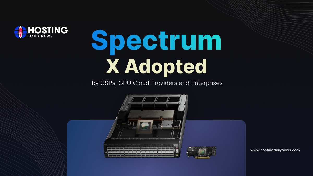 Spectrum-X Adopted by CSPs, GPU Cloud Providers and Enterprises