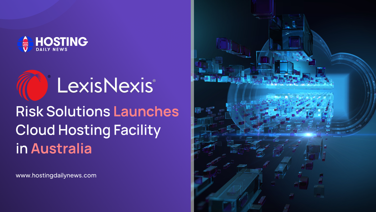 LexisNexis Risk Solutions Launches Cloud Hosting Facility in Australia 