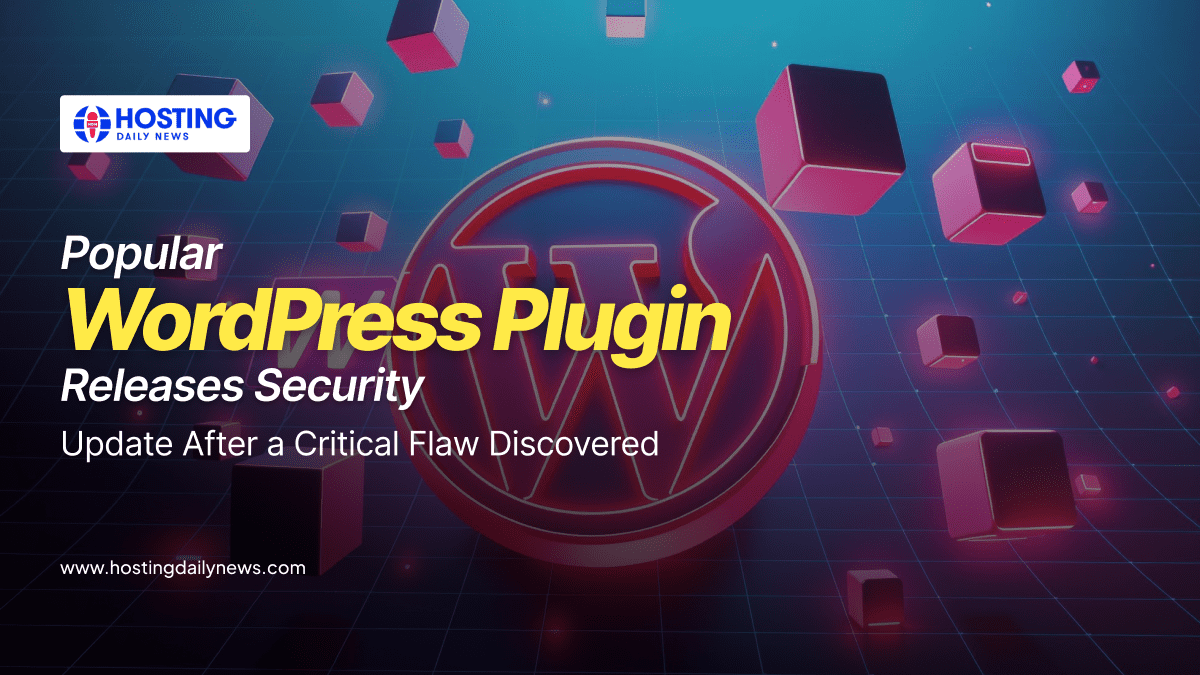 Popular WordPress Plugin Releases Security Update After a Critical Flaw Discovered   