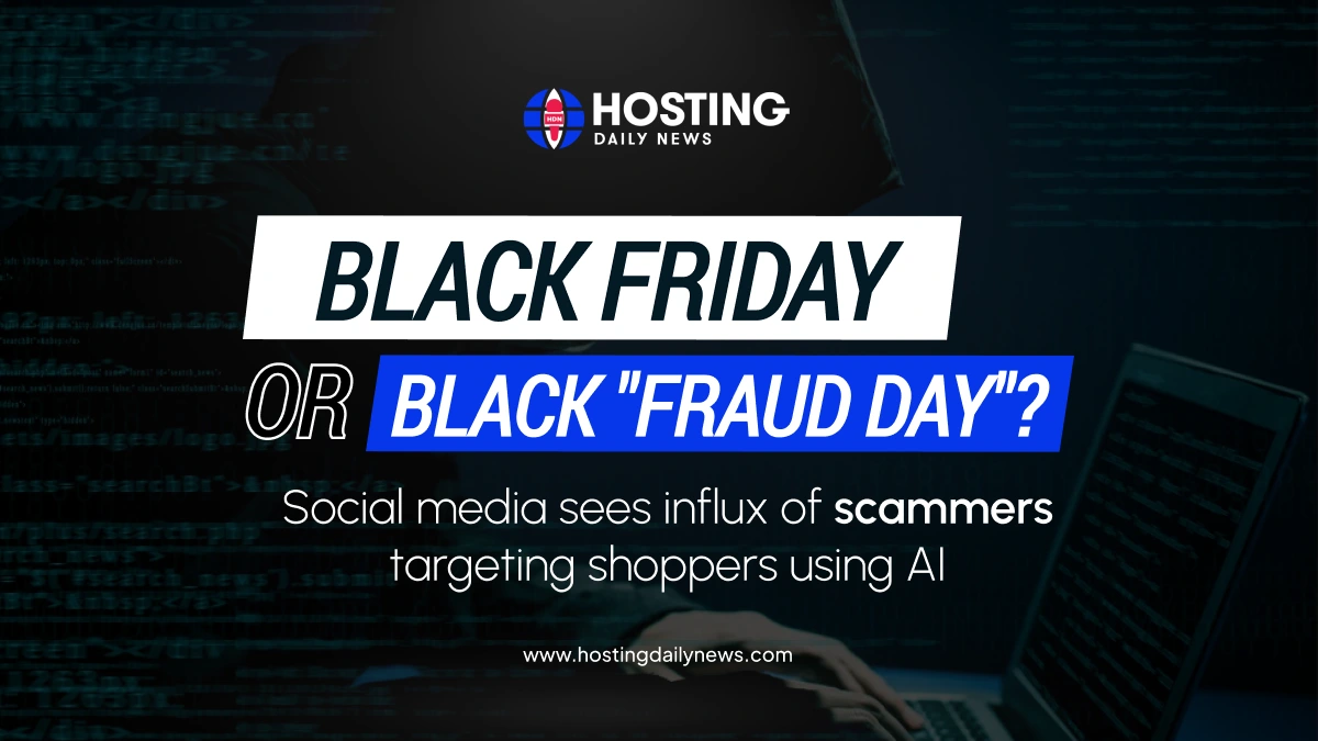 Black “Friday” or Black “Fraud Day”? Social Media Sees Influx of Scammers Targeting Shoppers Using AI 