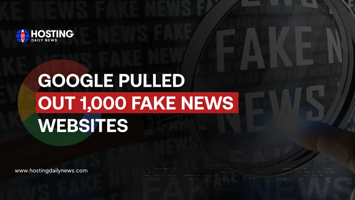 Google Pulled Out 1000 Fake News Websites  